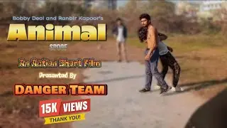 ANIMAL || Fight Spoof || Bobby Deol and Ranbir Kapoor Last Fight Scene || Danger Team || DT