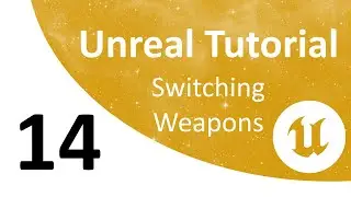Unreal Combat Tutorial 14: Switching Weapons