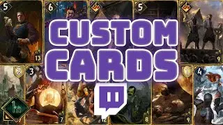 [Gwent] CUSTOM CARDS WITH TWITCH