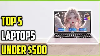 Top 5 Best Laptops Under $500 of 2026 | Which Under $500 is Worth It?