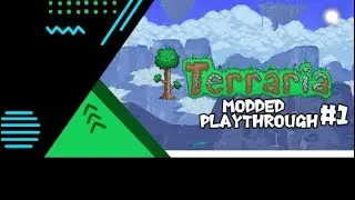 A New Journey Begins! - Terraria Modded  Playthrough Part 1 (PC)