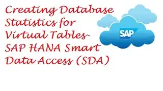 Creating Database Statistics for Virtual Tables- SAP HANA Smart Data Access (SDA)