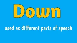 same words used as different parts of speech#Down