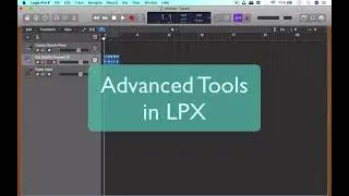 Advanced Tools Logic Pro X