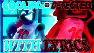 [FNF] Cooling + Detected WITH LYRICS (ft. 