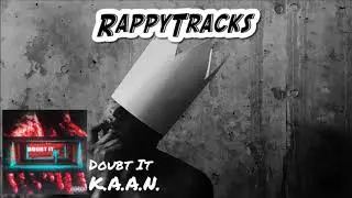 K.A.A.N - Doubt It (Prod. Cartunebeatz)