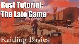 How To Raid in Rust (And other Late Game things) | Rust Raiding Tutorial