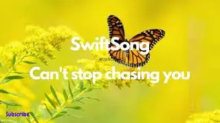 [SwiftSong] - Can't stop chasing you- [feat. Ben Johnson]