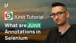 What are JUnit Annotations in Selenium? | JUnit Tutorial With Selenium | Part III