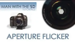 Aperture Flicker Problems When Shooting DSLR Video