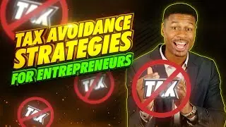 How Entrepreneurs Avoid Paying Taxes... Top 6 Tax Avoidance Strategies for Business!