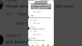 Dari mana datangnya meme "Tun Laila Explain"? #memes #mememalaysia