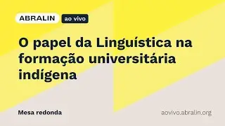 O papel da Linguística na formação universitária indígena