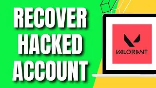 How To Recover Valorant Hacked Account (NEW Way)