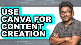 How to Use Canva for Content Creation 2025 (Only Way)