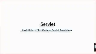 Servlet Filters, Filter Chaining, Servlet Annotations