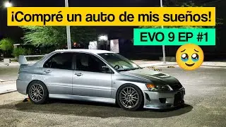 Compré un AUTO DE MIS SUEÑOS (Mitsubishi Lancer Evolution IX) | Serie EVO EP #1