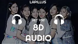 Lapillus(라필루스) - HIT YA! [8D Audio]