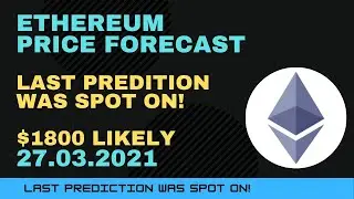 Ethereum Realistic Price Prediction 27.03.2021 - maybe $1800