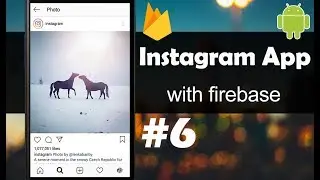 INSTAGRAM App with Firebase - Part 6 - Home Layout  - Android Studio Tutorial