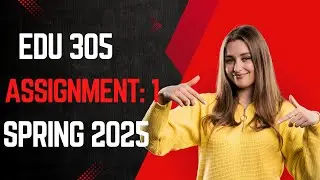 EDU 305 Assignment | Classroom Management Full Solved | Education, English, B.Ed. Students Help