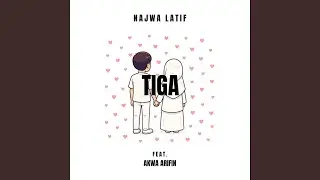 Tiga (feat. Akwa Arifin)