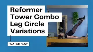 Reformer Tower Pilates Exercises | Leg Circles Series