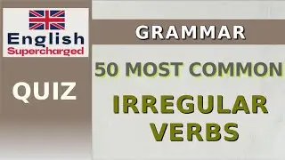 50 Most Common English Irregular Verbs | QUIZ