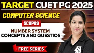 CUET PG 2025 Computer Science | Number system with all Conversions and Questions | PW
