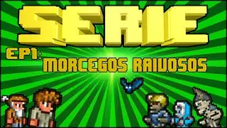 Terraria Serie Expert Mode EP1: Morcegos Raivosos!