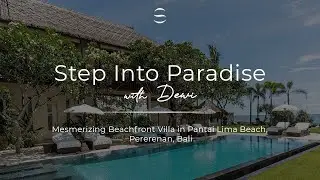 Mesmerizing Beachfront Villa | EPS 4 STEP INTO PARADISE with Dewi | Suasa Real Estate.