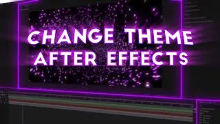 How to Change Theme Color of After Effects | After Effects Tutorial