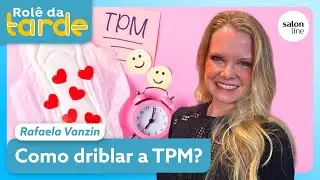ROLÊ DA TARDE - Como driblar a TPM e passar pelo período o mais tranquilo possível?