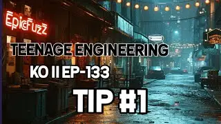 Teenage Engineering KO II EP 133 Tip #1