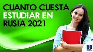¿Cuánto cuesta estudiar en Rusia 2021? 💰