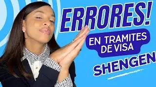 Errores comunes al solicitar VISA SCHENGEN.
