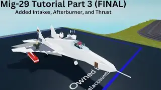 Plane Crazy Mig-29 Tutorial Part 3 (FINAL): Added Intakes, Afterburner, and Thrust