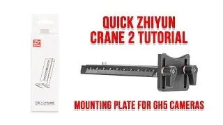 How to Assemble Zhiyun Crane 2's Mounting Plate On GH5 Cameras