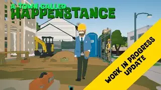 A Town Called Happenstance - Update #14 - 