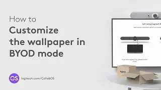 How to change the wallpaper that appears on the display in BYOD mode l Logitech CollabOS