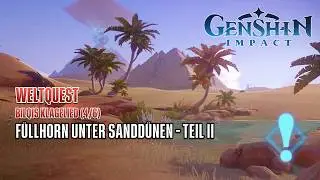 Genshin Impact | Bilqis Klagelied, Teil 4 - Füllhorn unter Sanddünen - Teil II