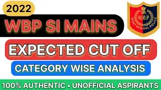 WBP SI MAINS 2022 EXPECTED CUTOFF ANALYSIS || CATEGORTY WISE CUTOFF ANALYSIS || RESULT DATE ? ||#wbp
