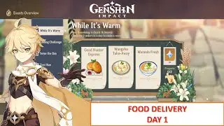 [Genshin Impact] - While It's Warm -Food Delivery Day1