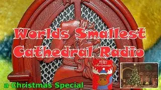 Worlds Smallest Cathedral Radio