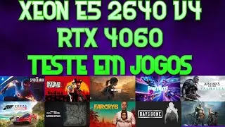 XEON E5 2640 V4 + RTX 4060 TESTE EM JOGOS