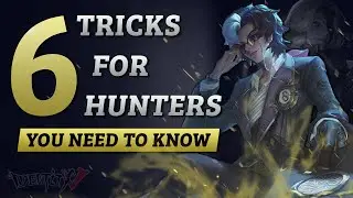 6 Tips You Need To Know For Hunters - Identity V