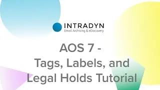AOS 7 - Tags, Labels, & Legal Holds