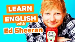 Learn British English with TV: Ed Sheeran - Ketchup Commercial