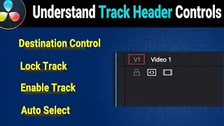 Understand ALL the Track Header Controls in DaVinci Resolve Timeline - Beginner Tutorial