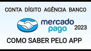 APP Mercado Pago - Como saber o NÚMERO DA CONTA, AGÊNCIA e BANCO 2023